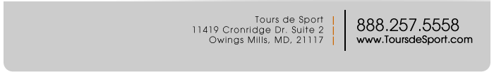 Tours de Sport  |  
11419 Cronridge Dr. Suite 2  |  
Owings Mills 21117